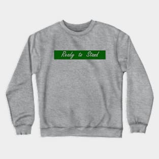 ready to stand Crewneck Sweatshirt